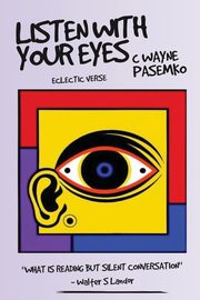 Listen With Your Eyes, Pasemko C Wayne