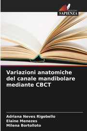 Variazioni anatomiche del canale mandibolare mediante CBCT, Neves Rigobello Adriana
