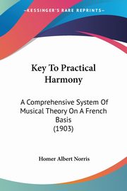 Key To Practical Harmony, Norris Homer Albert