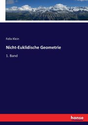 Nicht-Euklidische Geometrie, Klein Felix
