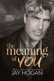 The Meaning of You, Hogan Jay