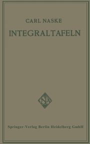 Integraltafeln, Naske Carl