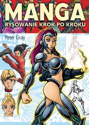 ksiazka tytu: Manga Rysowanie krok po kroku autor: Gray Peter