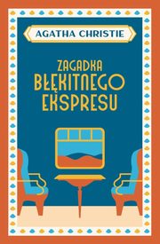 ksiazka tytu: Zagadka Bkitnego Ekspresu autor: Christie Agatha