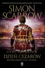 Ory imperium 16. Dzie cezarw, Scarrow Simon