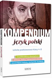 Kompendium - jzyk polski - szkoa podstawowa, klasy 4-8, Zesp Autorw i Redaktorw Wydawnictwa GREG
