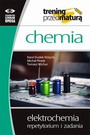 Chemia Trening Elektrochemia Repetytorium i zadania, Dudek-Rycki Karol, Potek Micha, Wichur Tomasz