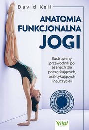 Anatomia funkcjonalna jogi, David Keil