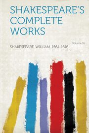 ksiazka tytu: Shakespeare's Complete Works Volume 16 autor: Shakespeare William