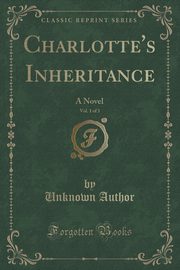 ksiazka tytu: Charlotte's Inheritance, Vol. 1 of 3 autor: Author Unknown