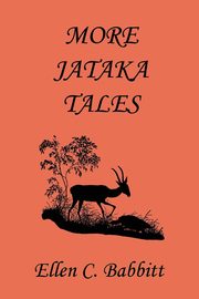ksiazka tytu: More Jataka Tales (Yesterday's Classics) autor: Babbitt Ellen C.