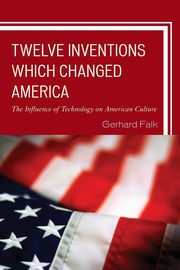 Twelve Inventions Which Changed America, Falk Gerhard