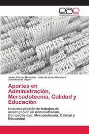 Aportes en Administracin, Mercadotecnia, Calidad y Educacin, Chvez Melndez Javier