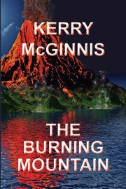 The Burning Mountain, McGinnis Kerry