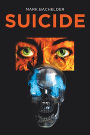 Suicide, Bachelder Mark