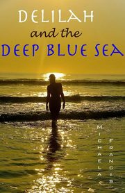 Delilah and the Deep Blue Sea, Francis Michaela