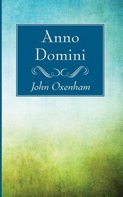 Anno Domini, Oxenham John