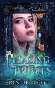 Chasing Princes, Bedford Erin