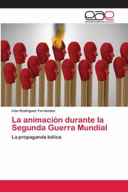 La animacin durante la Segunda Guerra Mundial, Rodrguez Fernndez Ivn