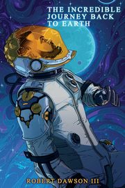 The incredible journey back to earth, Dawson Robert