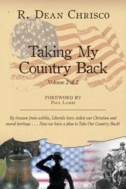Taking My Country Back, Chrisco R Dean