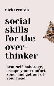 ksiazka tytu: Social Skills for the Overthinker autor: Trenton Nick