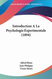 Introduction A La Psychologie Experimentale (1894), Binet Alfred