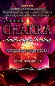 Vishuddhi Chakra Awakening & Healing, Natha Shreyananda