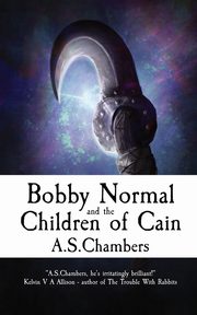 Bobby Normal and the Children of Cain, Chambers A.S.