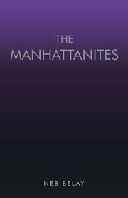 The Manhattanites, Belay Neb