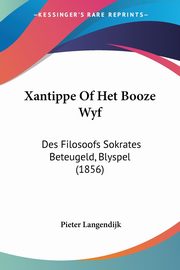 Xantippe Of Het Booze Wyf, Langendijk Pieter