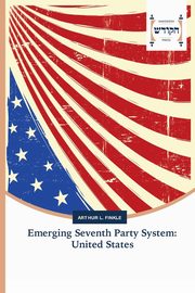 Emerging Seventh Party System, Finkle Arthur L.