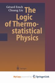 The Logic of Thermostatistical Physics, Emch Gerard G.