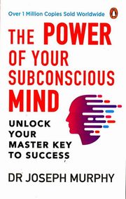 The Power of Your Subconscious Mind, Murphy Joseph
