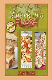 Lunch in a Flash, Clark Amy
