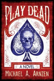Play Dead, Arnzen Michael a.