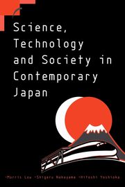 Science, Technology and Society in Contemporary Japan, Low Morris