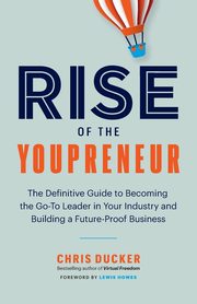 Rise of the Youpreneur, Ducker Chris