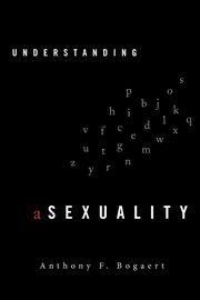 Understanding Asexuality, Bogaert Anthony F.