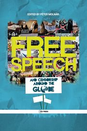Free Speech and Censorship Around the Globe, 