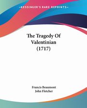 The Tragedy Of Valentinian (1717), Beaumont Francis