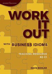 Work It Out with Business Idioms, Bohlke David