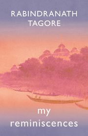My Reminiscences, Tagore Rabindranath