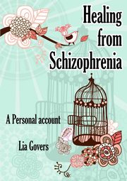 ksiazka tytu: Healing From Schizophrenia autor: Govers Lia