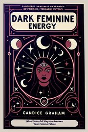Dark Feminine Energy, Graham Candice