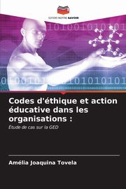 Codes d'thique et action ducative dans les organisations, Joaquina Tovela Amlia