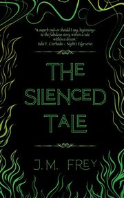 The Silenced Tale, Frey J.M.