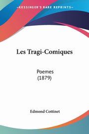 Les Tragi-Comiques, Cottinet Edmond