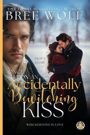Once Upon an Accidentally Bewitching Kiss, Wolf Bree