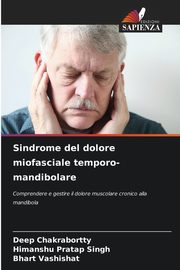 Sindrome del dolore miofasciale temporo-mandibolare, Chakrabortty Deep